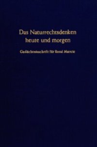 cover of the book Das Naturrechtsdenken heute und morgen: Gedächtnisschrift für René Marcic