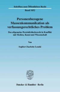 cover of the book Personenbezogene Massenkommunikation als verfassungsrechtliches Problem: Das allgemeine Persönlichkeitsrecht in Konflikt mit Medien, Kunst und Wissenschaft