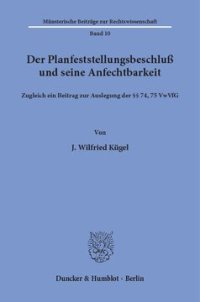 cover of the book Der Planfeststellungsbeschluß und seine Anfechtbarkeit: Zugleich ein Beitrag zur Auslegung der §§ 74, 75 VwVfG