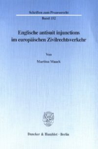 cover of the book Englische antisuit injunctions im europäischen Zivilrechtsverkehr