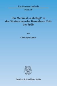 cover of the book Das Merkmal »unbefugt« in den Strafnormen des Besonderen Teils des StGB