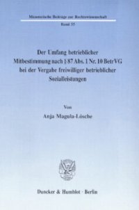 cover of the book Der Umfang betrieblicher Mitbestimmung nach § 87 Abs. 1 Nr. 10 BetrVG bei der Vergabe freiwilliger betrieblicher Sozialleistungen