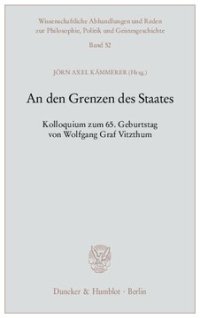 cover of the book An den Grenzen des Staates: Kolloquium zum 65. Geburtstag von Wolfgang Graf Vitzthum