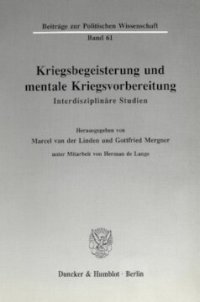 cover of the book Kriegsbegeisterung und mentale Kriegsvorbereitung: Interdisziplinäre Studien