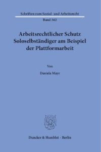 cover of the book Arbeitsrechtlicher Schutz Soloselbständiger am Beispiel der Plattformarbeit