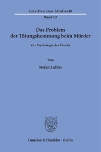 cover of the book Das Problem der Tötungshemmung beim Mörder: Zur Psychologie des Mordes