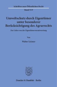 cover of the book Umweltschutz durch Eigentümer, unter besonderer Berücksichtigung des Agrarrechts: Zur Lehre von der Eigentümerverantwortung