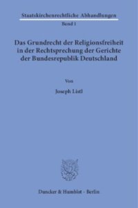 cover of the book Das Grundrecht der Religionsfreiheit in der Rechtsprechung der Gerichte der Bundesrepublik Deutschland