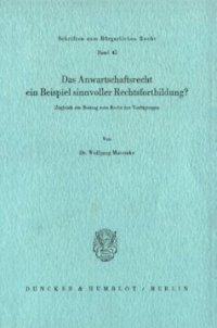 cover of the book Das Anwartschaftsrecht, ein Beispiel sinnvoller Rechtsfortbildung?: Zugleich ein Beitrag zum Recht der Verfügungen