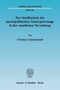 cover of the book Zur Strafbarkeit der parteipolitischen Ämterpatronage in der staatlichen Verwaltung