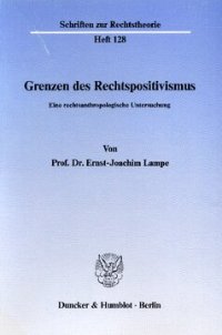 cover of the book Grenzen des Rechtspositivismus: Eine rechtsanthropologische Untersuchung