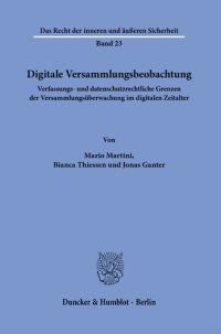 cover of the book Digitale Versammlungsbeobachtung: Verfassungs- und datenschutzrechtliche Grenzen der Versammlungsüberwachung im digitalen Zeitalter