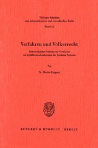 cover of the book Verfahren und Völkerrecht: Völkerrechtliche Probleme des Verfahrens von Kodifikationskonferenzen der Vereinten Nationen