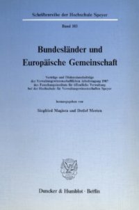 cover of the book Bundesländer und Europäische Gemeinschaft: Vorträge und Diskussionsbeiträge der Verwaltungswissenschaftlichen Arbeitstagung 1987 des Forschungsinstituts für öffentliche Verwaltung bei der Hochschule für Verwaltungswissenschaften Speyer