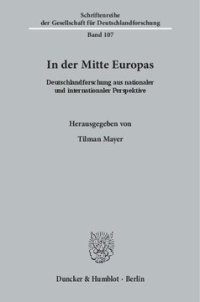 cover of the book In der Mitte Europas: Deutschlandforschung aus nationaler und internationaler Perspektive