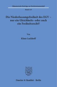 cover of the book Die Niederlassungsfreiheit des EGV - nur ein Gleichheits- oder auch ein Freiheitsrecht?