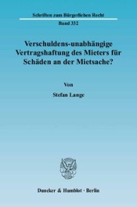 cover of the book Verschuldens-unabhängige Vertragshaftung des Mieters für Schäden an der Mietsache?