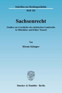 cover of the book Sachsenrecht: Studien zur Geschichte des sächsischen Landrechts in Mittelalter und früher Neuzeit