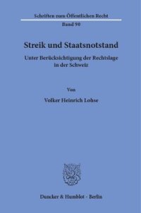 cover of the book Streik und Staatsnotstand unter Berücksichtigung der Rechtslage in der Schweiz