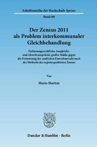 cover of the book Der Zensus 2011 als Problem interkommunaler Gleichbehandlung: Verfassungsrechtliche Ausgleichs- und Abwehransprüche großer Städte gegen die Festsetzung der amtlichen Einwohnerzahl nach der Methode des registergestützten Zensus. Mit einem Abdruck des ZensG