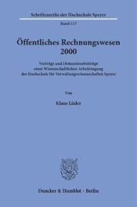 cover of the book Öffentliches Rechnungswesen 2000: Vorträge und Diskussionsbeiträge einer Wissenschaftlichen Arbeitstagung der Hochschule für Verwaltungswissenschaften Speyer