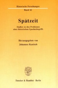 cover of the book Spätzeit: Studien zu den Problemen eines historischen Epochenbegriffs