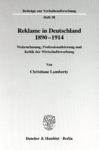 cover of the book Reklame in Deutschland 1890-1914: Wahrnehmung, Professionalisierung und Kritik der Wirtschaftswerbung