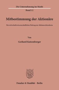 cover of the book Mitbestimmung der Aktionäre: Ein wirtschaftswissenschaftlicher Beitrag zur Aktienrechtsreform