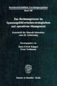 cover of the book Das Rechnungswesen im Spannungsfeld zwischen strategischem und operativem Management: Festschrift für Marcell Schweitzer zum 65. Geburtstag