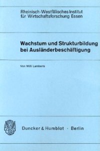 cover of the book Wachstum und Strukturbildung bei Ausländerbeschäftigung