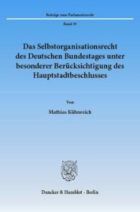 cover of the book Das Selbstorganisationsrecht des Deutschen Bundestages unter besonderer Berücksichtigung des Hauptstadtbeschlusses