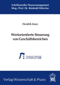 cover of the book Wertorientierte Steuerung von Geschäftsbereichen: Ein Modell zur integrierten Rendite-/Risikobeurteilung auf der Basis des VaR