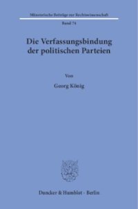 cover of the book Die Verfassungsbindung der politischen Parteien