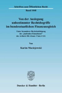 cover of the book Von der Auslegung unbestimmter Rechtsbegriffe im bundesstaatlichen Finanzausgleich: Unter besonderer Berücksichtigung der »laufenden Einnahmen« des Artikels 106 Absatz 3 Satz 4 GG