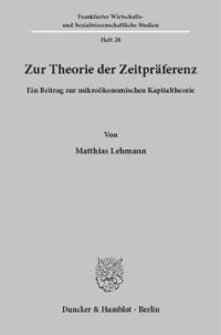 cover of the book Zur Theorie der Zeitpräferenz: Ein Beitrag zur mikroökonomischen Kapitaltheorie