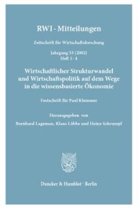 cover of the book Wirtschaftlicher Strukturwandel und Wirtschaftspolitik auf dem Wege in die wissensbasierte Ökonomie: Festschrift für Paul Klemmer. RWI-Mitteilungen. Zeitschrift für Wirtschaftsforschung. Jg. 53 (2002), Heft 1-4