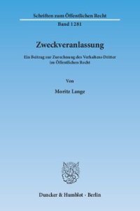 cover of the book Zweckveranlassung: Ein Beitrag zur Zurechnung des Verhaltens Dritter im Öffentlichen Recht