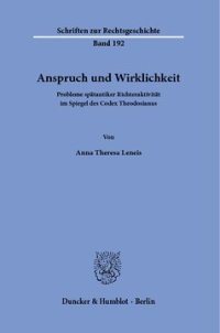 cover of the book Anspruch und Wirklichkeit: Probleme spätantiker Richteraktivität im Spiegel des Codex Theodosianus