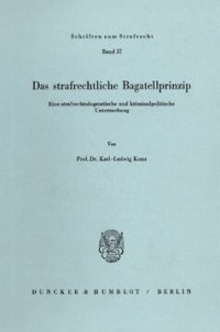 cover of the book Das strafrechtliche Bagatellprinzip: Eine strafrechtsdogmatische und kriminalpolitische Untersuchung