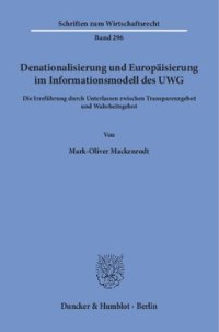 cover of the book Denationalisierung und Europäisierung im Informationsmodell des UWG: Die Irreführung durch Unterlassen zwischen Transparenzgebot und Wahrheitsgebot