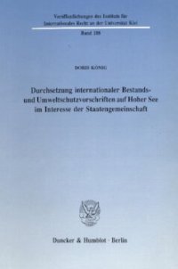 cover of the book Durchsetzung internationaler Bestands- und Umweltschutzvorschriften auf Hoher See im Interesse der Staatengemeinschaft