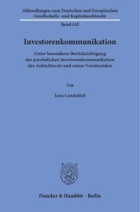 cover of the book Investorenkommunikation: Unter besonderer Berücksichtigung der persönlichen Investorenkommunikation des Aufsichtsrats und seines Vorsitzenden