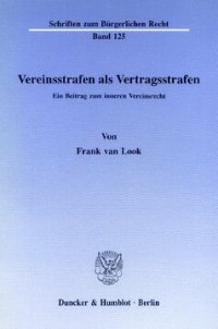 cover of the book Vereinsstrafen als Vertragsstrafen: Ein Beitrag zum inneren Vereinsrecht