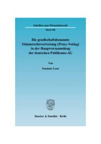 cover of the book Die gesellschaftsbenannte Stimmrechtsvertretung (Proxy-Voting) in der Hauptversammlung der deutschen Publikums-AG