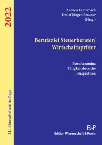 cover of the book Berufsziel Steuerberater/Wirtschaftsprüfer 2022: Berufsexamina, Tätigkeitsbereiche, Perspektiven