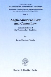 cover of the book Anglo-American Law and Canon Law: Canonical Roots of the Common Law Tradition