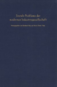 cover of the book Soziale Probleme der modernen Industriegesellschaft: Verhandlungen auf der Arbeitstagung des Vereins für Socialpolitik in Augsburg 1976