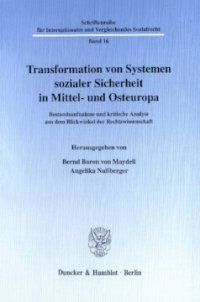 cover of the book Transformation von Systemen sozialer Sicherheit in Mittel- und Osteuropa: Bestandsaufnahme und kritische Analyse aus dem Blickwinkel der Rechtswissenschaft