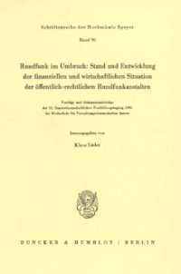 cover of the book Rundfunk im Umbruch: Stand und Entwicklung der finanziellen und wirtschaftlichen Situation der öffentlich-rechtlichen Rundfunkanstalten: Vorträge und Diskussionsbeiträge der 52. Staatswissenschaftlichen Fortbildungstagung 1984 der Hochschule für Verwaltun