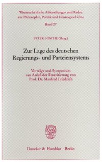 cover of the book Zur Lage des deutschen Regierungs- und Parteiensystems: Vorträge und Symposium aus Anlaß der Emeritierung von Prof. Dr. Manfred Friedrich